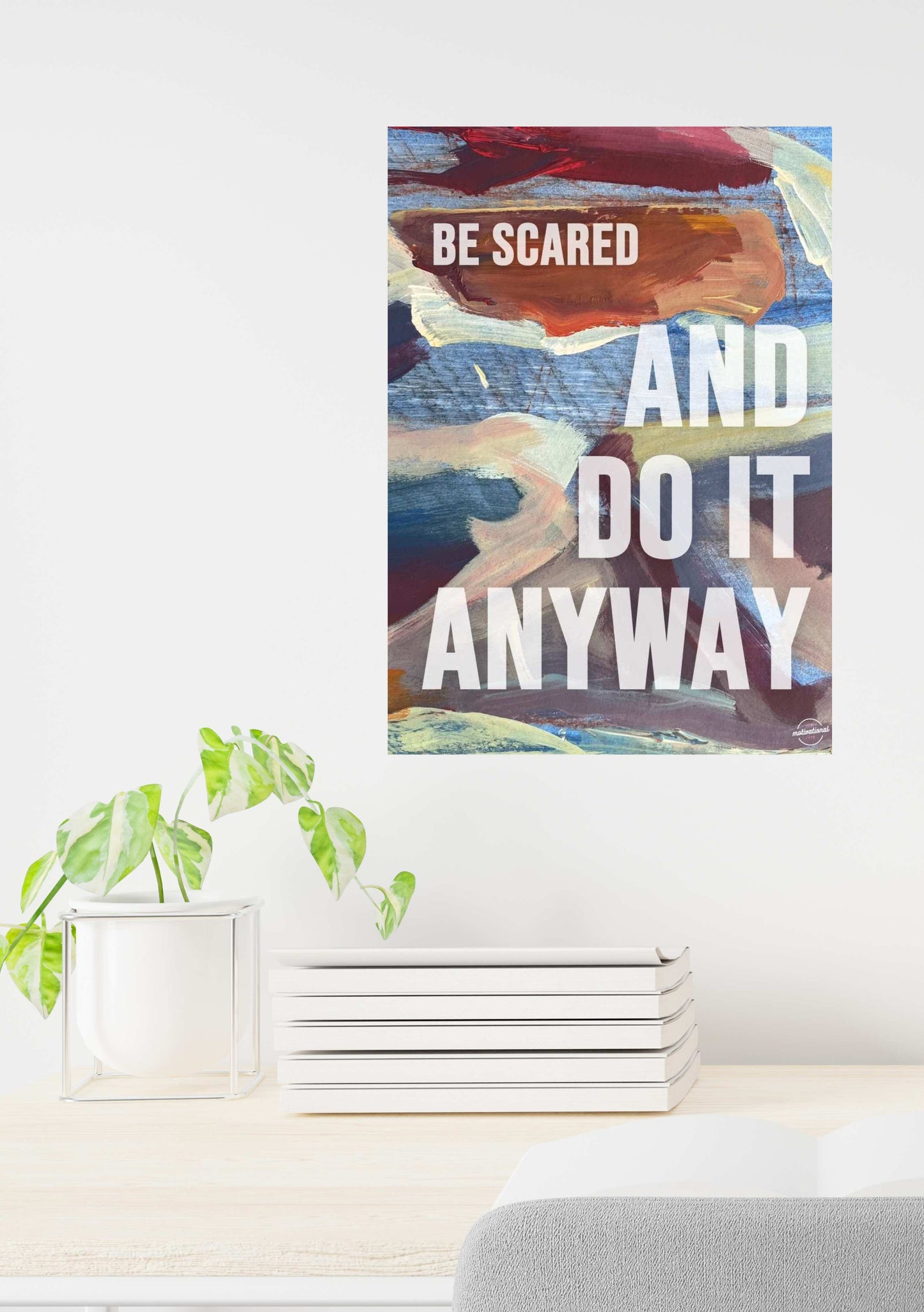 Be scared and do it anyway