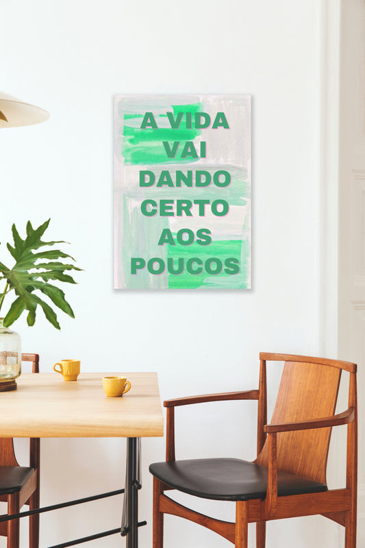 A vida vai dando certo aos poucos