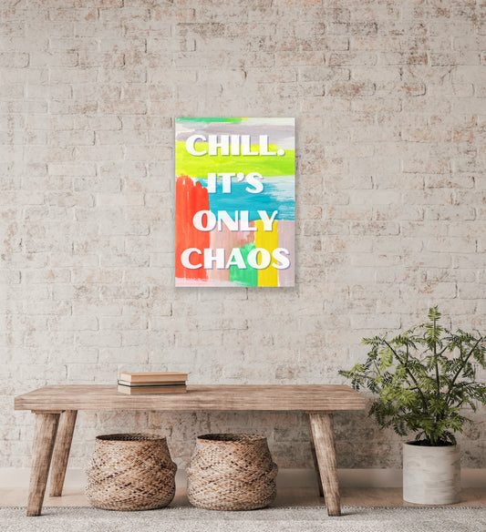 Chill, it's only chaos