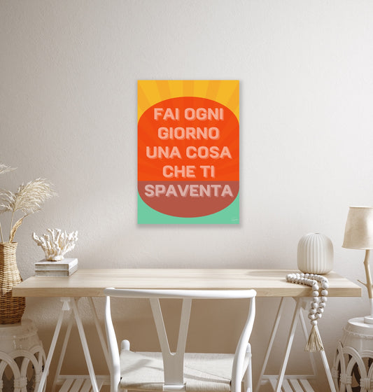 Fai ogni una cosa que ti spaventa