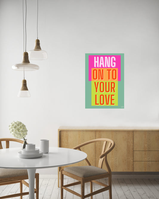 Hang on to your love