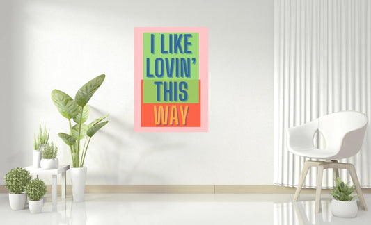 I like lovin' this way