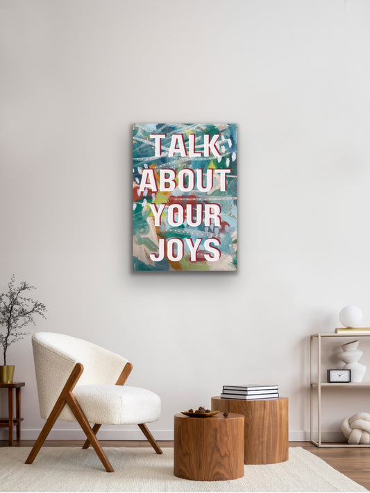 Talk about your joys