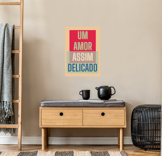 Um amor assim delicado