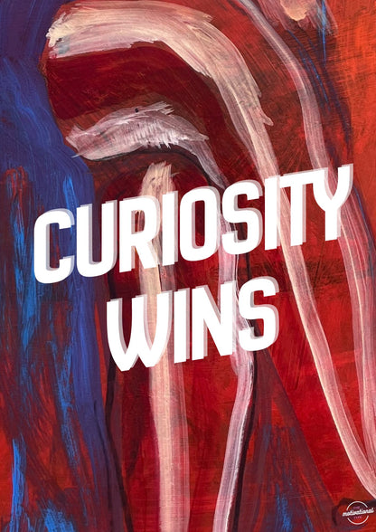 Curiosity wins