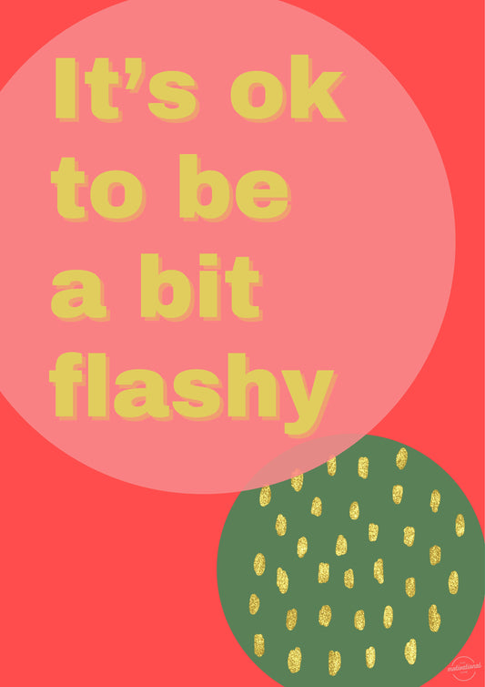 It's ok to be a bit flashy