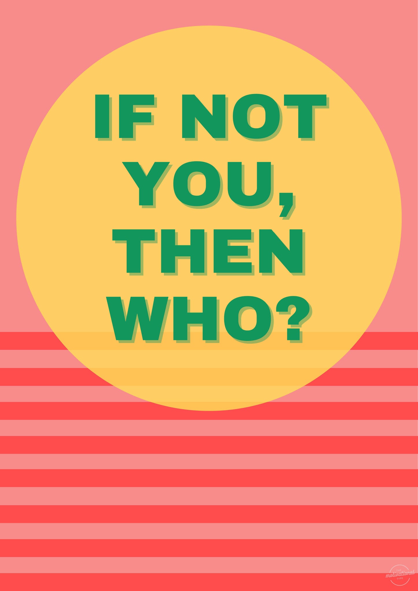 If not you, then who?