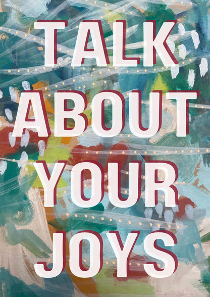 Talk about your joys