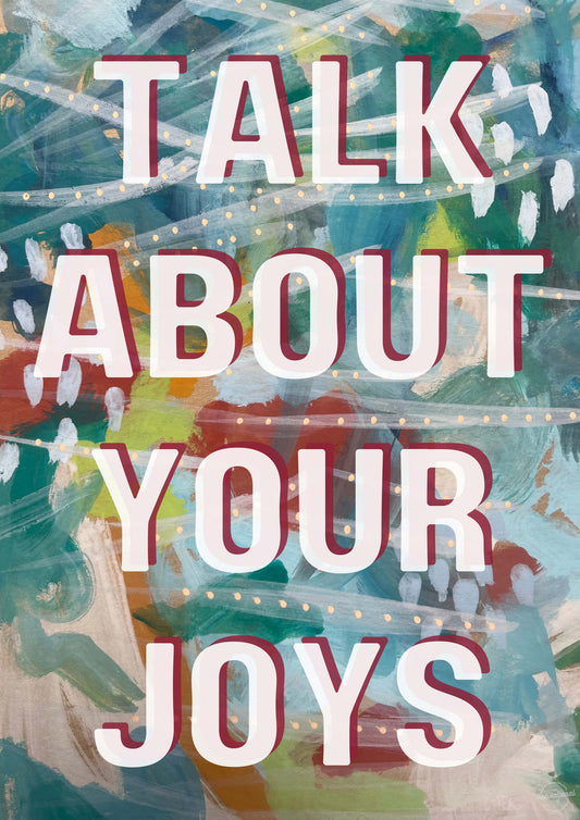 Talk about your joys