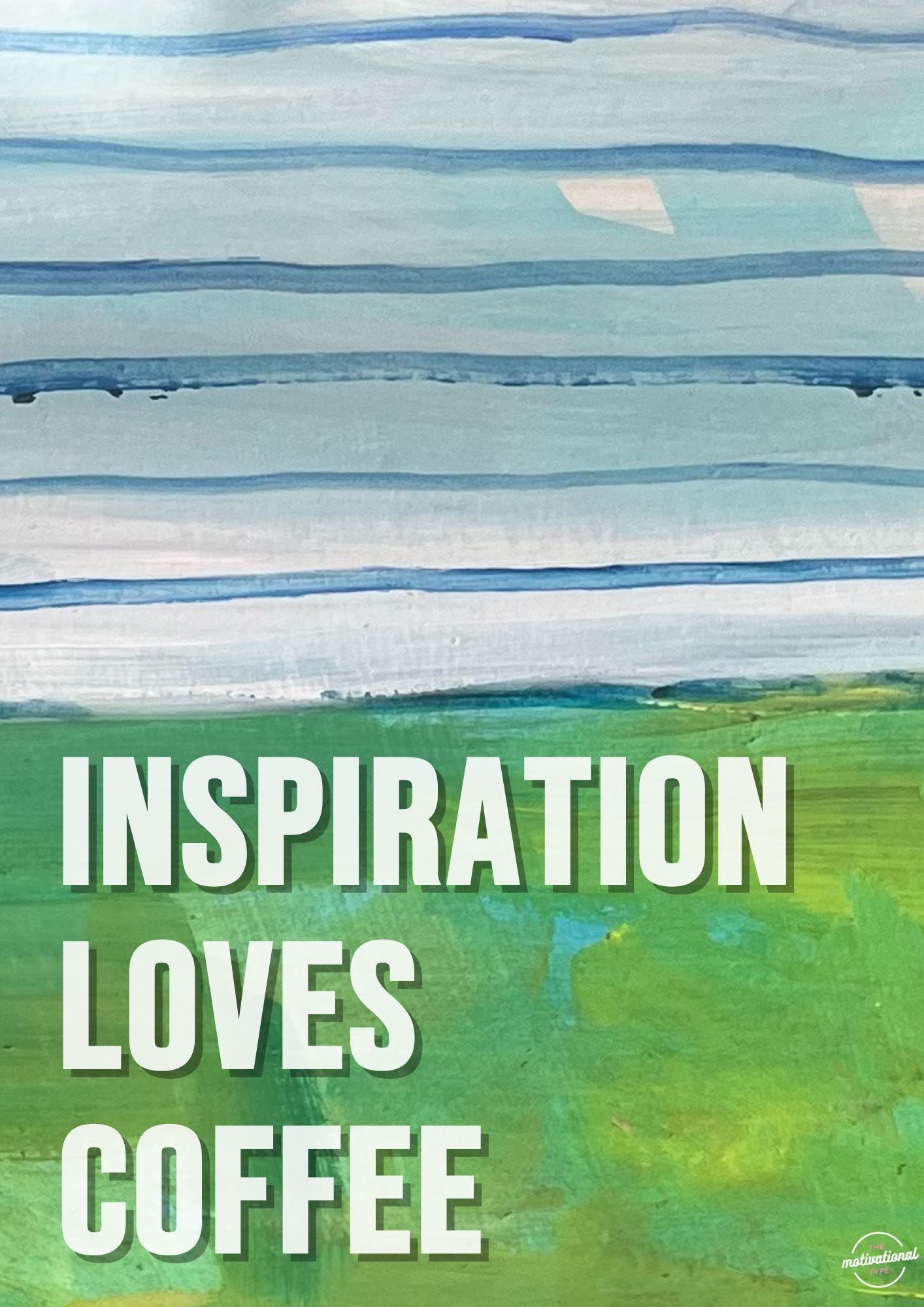 Inspiration loves coffee