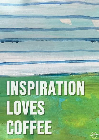 Inspiration loves coffee