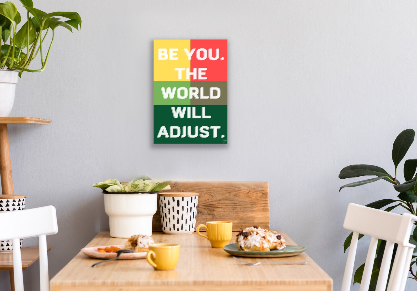 Be you. The world will adjust.
