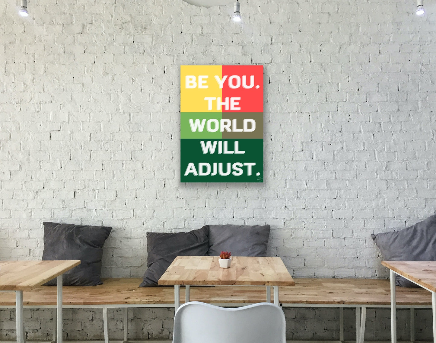 Be you. The world will adjust.