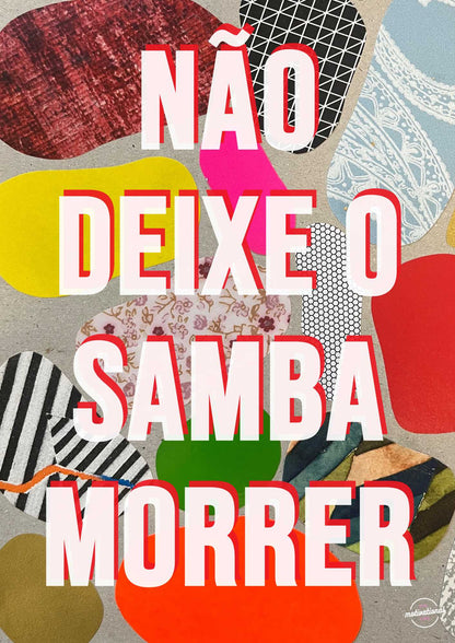 Não Deixe o Samba Morrer — Brazilian typography art print with colourful collage