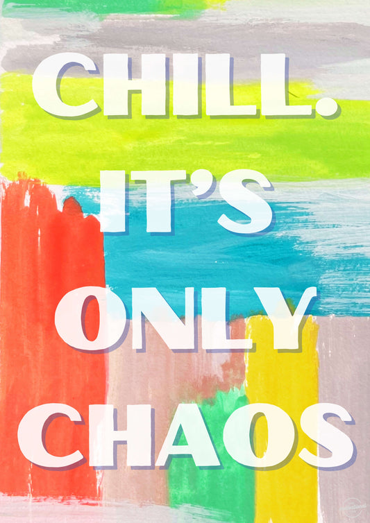Chill, it's only chaos