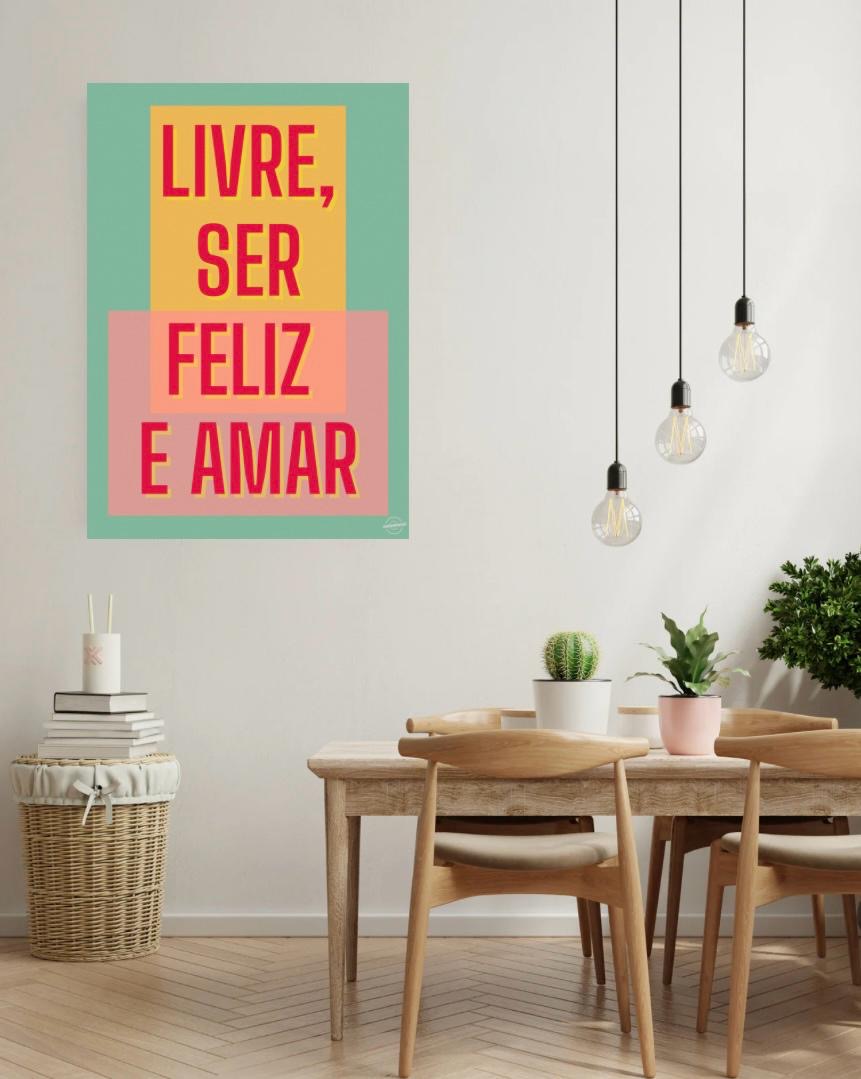Livre, ser feliz e amar