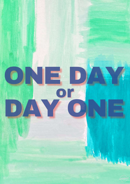 One Day or Day One