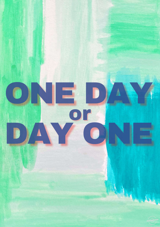 One Day or Day One