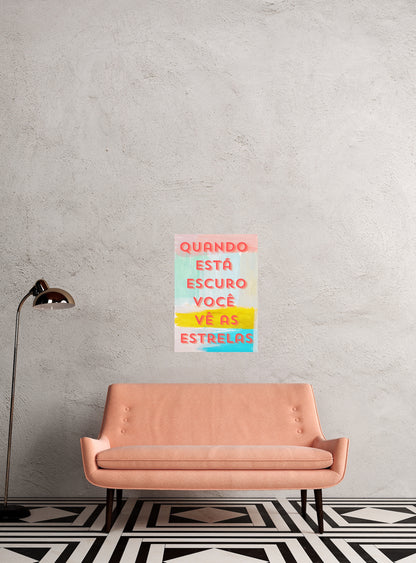 Quando esta escuro você vê as estrelas