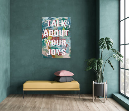 Talk about your joys