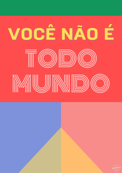 Voce nao e todo mundo