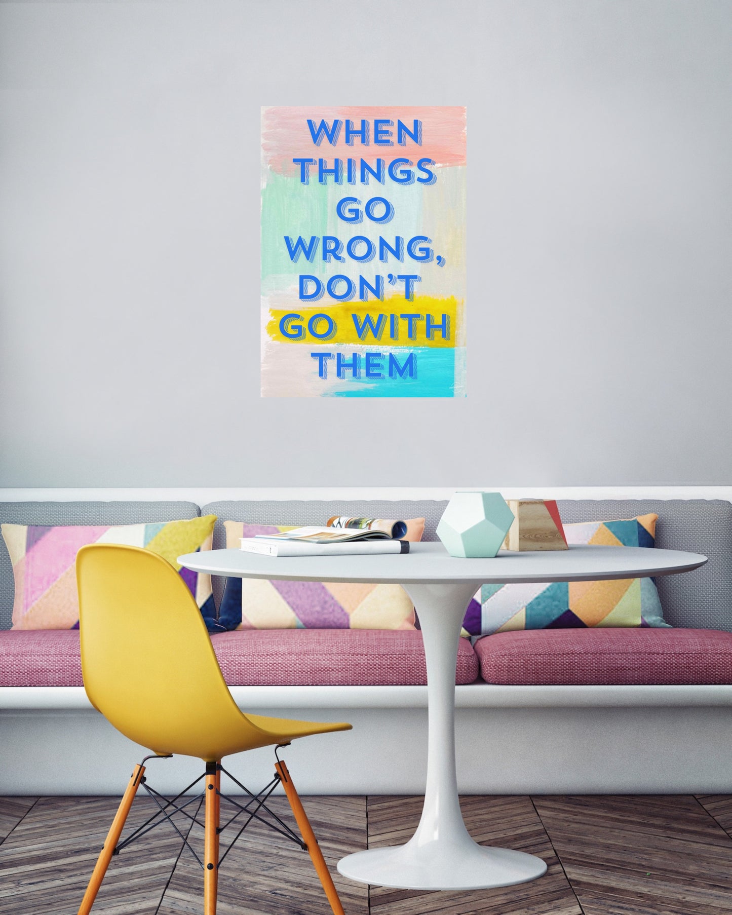When things go wrong, don't go with them