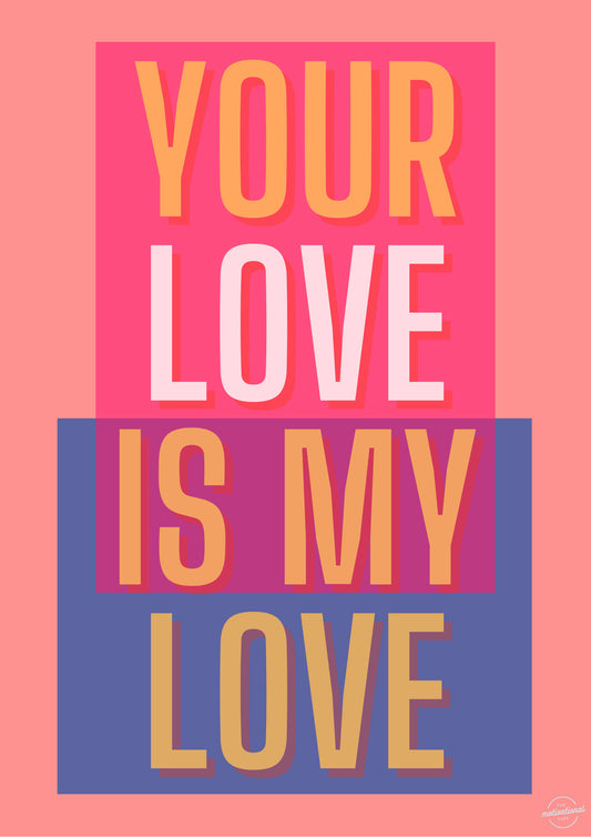 Your love is my love